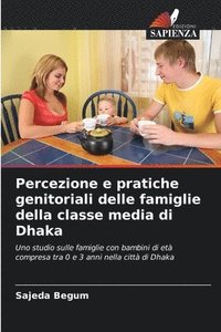 bokomslag Percezione e pratiche genitoriali delle famiglie della classe media di Dhaka