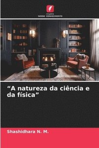 bokomslag &quot;A natureza da cincia e da fsica&quot;