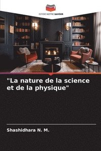 bokomslag 'La nature de la science et de la physique'