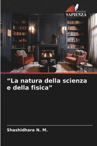 bokomslag 'La natura della scienza e della fisica'