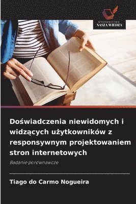 bokomslag Do&#347;wiadczenia niewidomych i widz&#261;cych u&#380;ytkowników z responsywnym projektowaniem stron internetowych