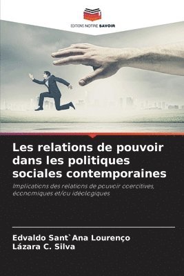 Les relations de pouvoir dans les politiques sociales contemporaines 1