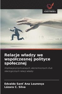 bokomslag Relacje wladzy we wsplczesnej polityce spolecznej