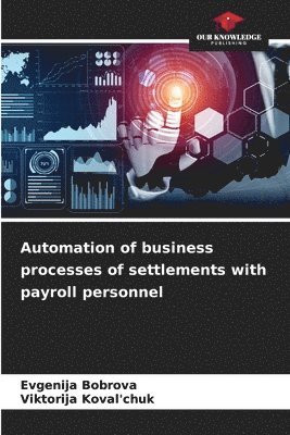 Automation of business processes of settlements with payroll personnel 1