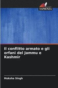 bokomslag Il conflitto armato e gli orfani del Jammu e Kashmir