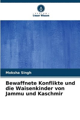 bokomslag Bewaffnete Konflikte und die Waisenkinder von Jammu und Kaschmir