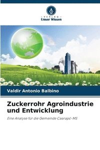 bokomslag Zuckerrohr Agroindustrie und Entwicklung