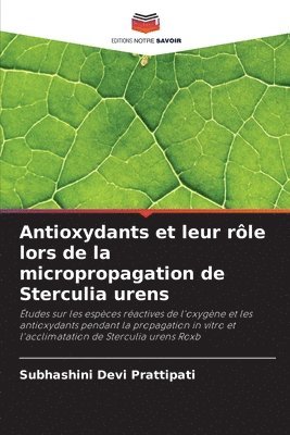 bokomslag Antioxydants et leur rle lors de la micropropagation de Sterculia urens