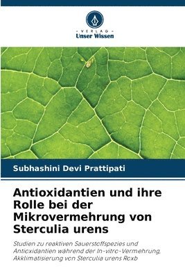 bokomslag Antioxidantien und ihre Rolle bei der Mikrovermehrung von Sterculia urens