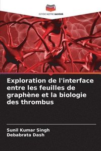 bokomslag Exploration de l'interface entre les feuilles de graphène et la biologie des thrombus