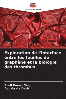 Exploration de l'interface entre les feuilles de graphne et la biologie des thrombus 1