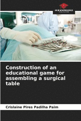 Construction of an educational game for assembling a surgical table 1