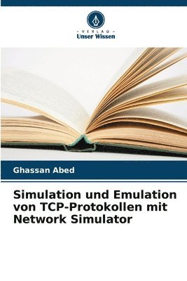 bokomslag Simulation und Emulation von TCP-Protokollen mit Network Simulator