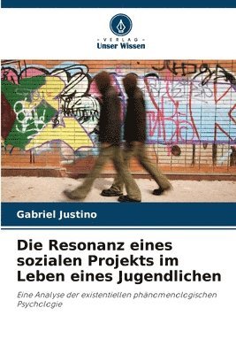 bokomslag Die Resonanz eines sozialen Projekts im Leben eines Jugendlichen