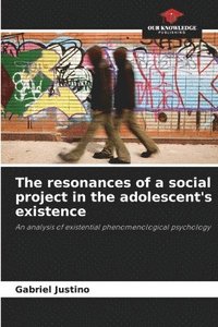 bokomslag The resonances of a social project in the adolescent's existence