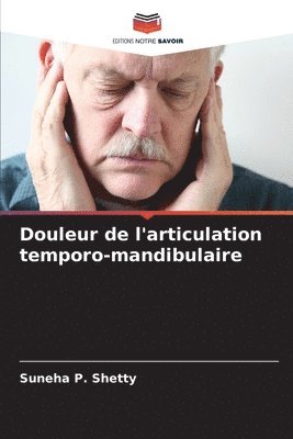 Douleur de l'articulation temporo-mandibulaire 1