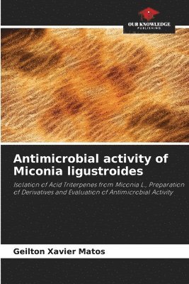 Antimicrobial activity of Miconia ligustroides 1