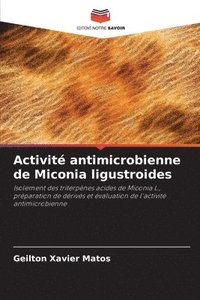 bokomslag Activité antimicrobienne de Miconia ligustroides