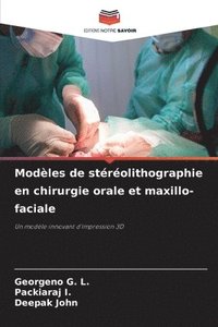 bokomslag Modèles de stéréolithographie en chirurgie orale et maxillo-faciale