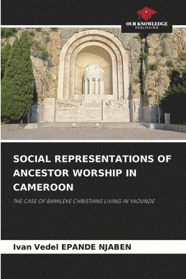 bokomslag Social Representations of Ancestor Worship in Cameroon