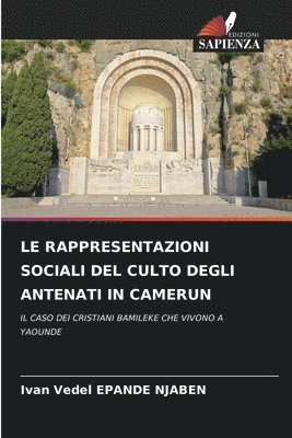 bokomslag Le Rappresentazioni Sociali del Culto Degli Antenati in Camerun