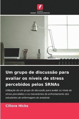 bokomslag Um grupo de discussão para avaliar os níveis de stress percebidos pelos SRNAs