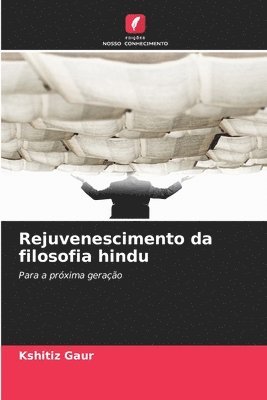 bokomslag Rejuvenescimento da filosofia hindu