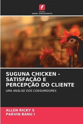 bokomslag Suguna Chicken - Satisfao E Percepo Do Cliente