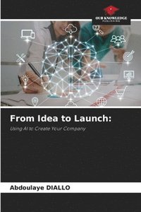 bokomslag From Idea to Launch