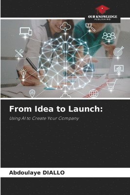 bokomslag From Idea to Launch