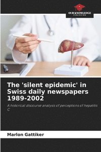 bokomslag The 'silent epidemic' in Swiss daily newspapers 1989-2002