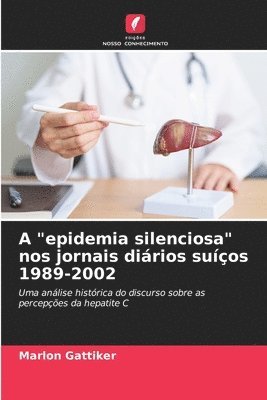 bokomslag A 'epidemia silenciosa' nos jornais diários suíços 1989-2002