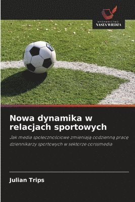 bokomslag Nowa dynamika w relacjach sportowych