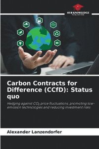 bokomslag Carbon Contracts for Difference (CCfD): Status quo