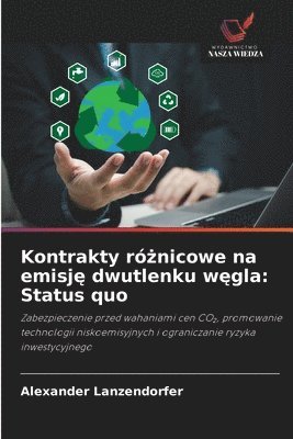 bokomslag Kontrakty ró&#380;nicowe na emisj&#281; dwutlenku w&#281;gla: Status quo