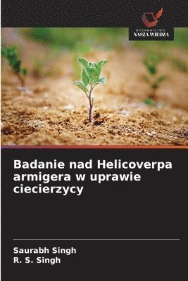 bokomslag Badanie nad Helicoverpa armigera w uprawie ciecierzycy