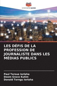 bokomslag Les Défis de la Profession de Journaliste Dans Les Médias Publics