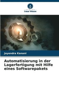 bokomslag Automatisierung in der Lagerfertigung mit Hilfe eines Softwarepakets