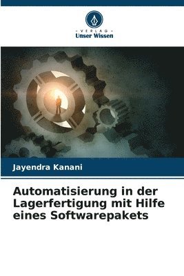 Automatisierung in der Lagerfertigung mit Hilfe eines Softwarepakets 1