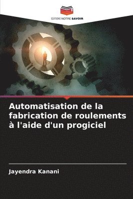 bokomslag Automatisation de la fabrication de roulements  l'aide d'un progiciel