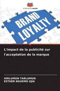 bokomslag L'impact de la publicit sur l'acceptation de la marque