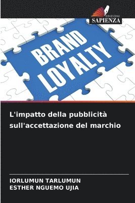 bokomslag L'impatto della pubblicità sull'accettazione del marchio