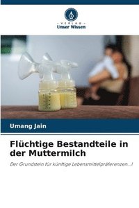 bokomslag Flchtige Bestandteile in der Muttermilch