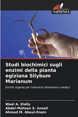 bokomslag Studi biochimici sugli enzimi della pianta egiziana Silybum Marianum