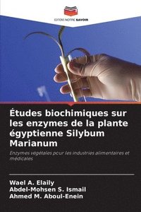 bokomslag Études biochimiques sur les enzymes de la plante égyptienne Silybum Marianum