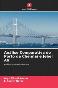 bokomslag Análise Comparativa do Porto de Chennai e Jebel Ali