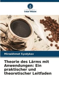 bokomslag Theorie des Lärms mit Anwendungen: Ein praktischer und theoretischer Leitfaden