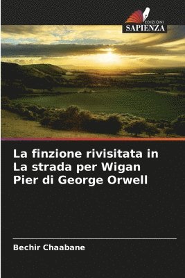 bokomslag finzione rivisitata in La strada per Wigan Pier di George Orwell