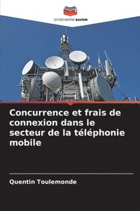 bokomslag Concurrence et frais de connexion dans le secteur de la tlphonie mobile