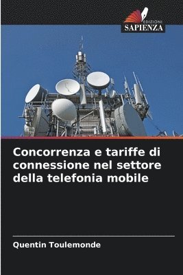 bokomslag Concorrenza e tariffe di connessione nel settore della telefonia mobile